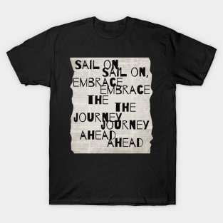 Sail On, Embrace the Journey Ahead T-Shirt